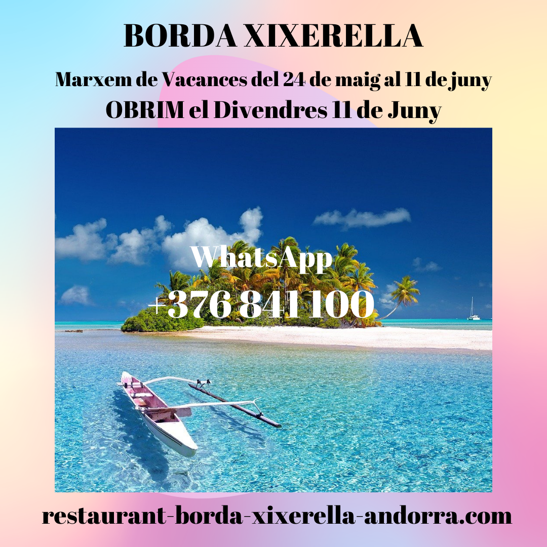Restaurant BORDA XIXERELLA - Marxem de vacances del dilluns 24 de maig al dijous 10 de juny - Obrim el divendres 11 de juny.