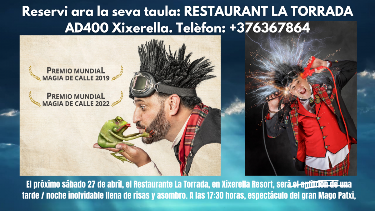 Sábado 27 de abril, el Restaurante La Torrada, en Xixerella Resort, tarde inolvidable 17:30 horas, espectáculo del gran Mago Patxi