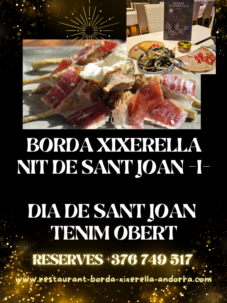 Borda Xixerella, oberts per Sant Joan dilluns dia 24 de juny. També celebrem la revetlla de Sant Joan la nit del 23. 🎉🔥T.+376749517